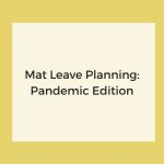 Planning for Maternity Leave During a Pandemic